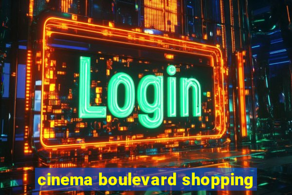 cinema boulevard shopping